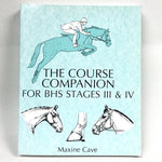 The Course Companion For BHS Stages III & IV