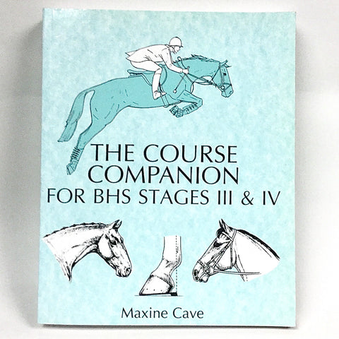 The Course Companion For BHS Stages III & IV